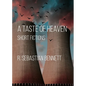 A Taste of Heaven: Short Fictions - Paperback