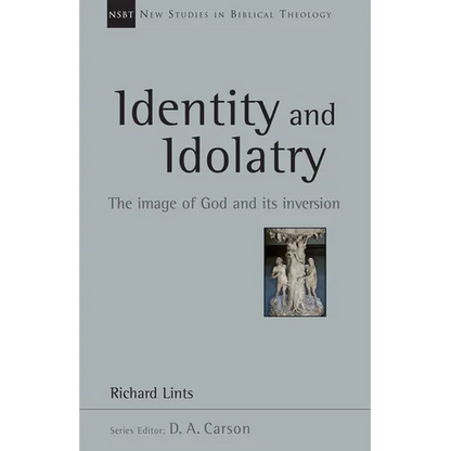 Identity and Idolatry: The Image of God and Its Inversion Volume 36 - Paperback