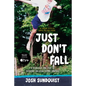 Just Don't Fall (Adapted for Young Readers): A Hilariously True Story of Childhood Cancer and Olympic Greatness - Hardcover
