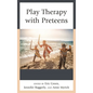 Play Therapy with Preteens - Paperback