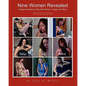 Nine Women Revealed: Intimate Revelations of Nine Real Women in Images and Words - Paperback