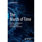The March of Time: Evolving Conceptions of Time in the Light of Scientific Discoveries - Hardcover