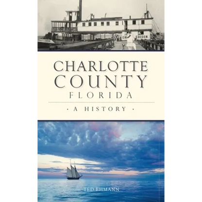 Charlotte County, Florida: A History - Hardcover