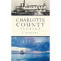 Charlotte County, Florida: A History - Hardcover