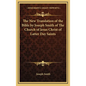 The New Translation of the Bible by Joseph Smith of The Church of Jesus Christ of Latter Day Saints - Hardcover