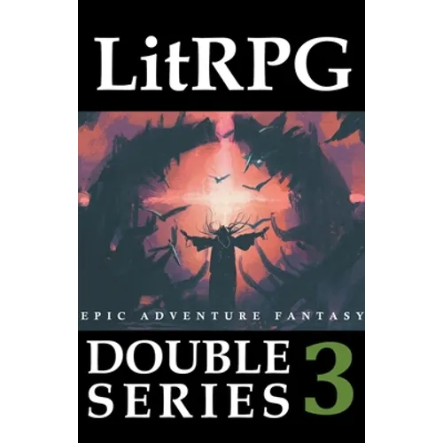 LitRPG Double Series 3: Epic Adventure Fantasy - Paperback