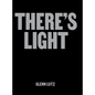 There's Light: Artworks & Conversations Examining Black Masculinity, Identity & Mental Well-being - Hardcover