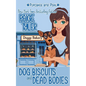 Dog Biscuits and Dead Bodies - Paperback