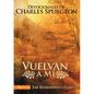 La Vuelvan a M��: Devocionales de Charles Spurgeon - Paperback