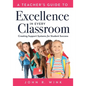 Teacher's Guide to Excellence in Every Classroom: Creating Support Systems for Student Success (Creating Support Systems to Increase Academic Achievem - Paperback