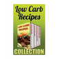 Low Carb Recipes: Low Carb Soups + Low Carb Snacks + Low Carb Freezer Meals + Low Carb Cookies - Paperback