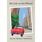 My Life at the Wheel: Toward a Memoir - Hardcover