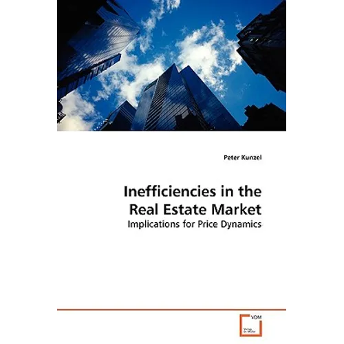 Inefficiencies in the Real Estate Market - Paperback