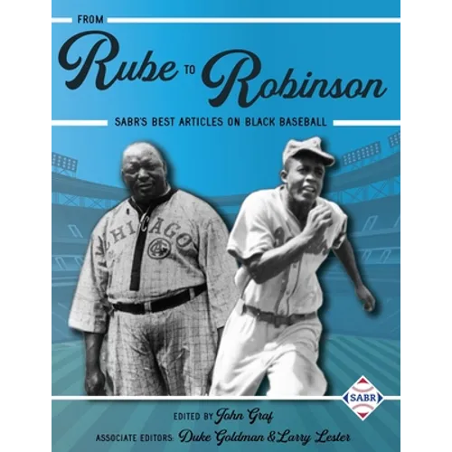 From Rube to Robinson: SABR's Best Articles on Black Baseball - Paperback