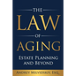 The Law of Aging: Estate Planning and Beyond - Paperback