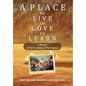 A Place to Live, to Love, to Learn: A Memoir of The Founding of The Angelus: A Memoir of The Founding of The Angelus: The Founding of the Angelus - Hardcover