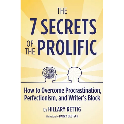 The 7 Secrets of the Prolific: How to Overcome Procrastination, Perfectionism, and Writer's Block - Paperback