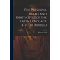 The Principal Roots and Derivatives of the Latin Language 8Th Ed., Revised - Paperback