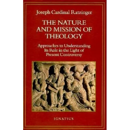 The Nature and Mission of Theology: Approaches to Understanding Its Role in the Light of Present Controversy - Paperback