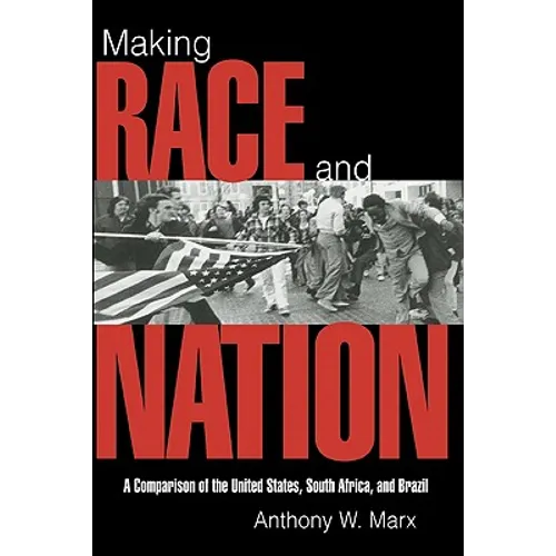 Making Race and Nation: A Comparison of South Africa, the United States, and Brazil - Paperback
