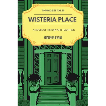 Wisteria Place: A House of History and Haunting - Paperback