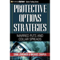 Protective Options Strategies: Married Puts and Collar Spreads - Paperback