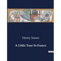 A Little Tour In France - Paperback