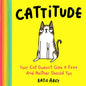 Cattitude: Your Cat Doesn't Give a F*** and Neither Should You - Hardcover