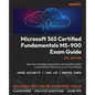 Microsoft 365 Certified Fundamentals MS-900 Exam Guide - Third Edition: Gain the knowledge and problem-solving skills needed to pass the MS-900 exam o - Paperback