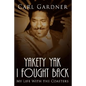 Yakety Yak I Fought Back: My Life With the Coasters - Hardcover