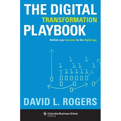 Digital Transformation Playbook: Rethink Your Business for the Digital Age - Hardcover