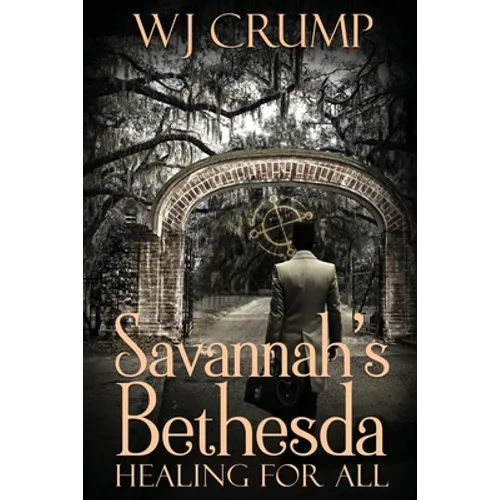 Savannah's Bethesda: Healing for All: Healing for All: - Paperback