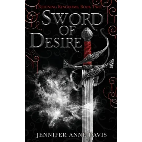 Sword of Desire: Reigning Kingdoms, Book 2 - Paperback