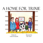 A Home For Trixie - Hardcover