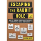 Escaping the Rabbit Hole: How to Debunk Conspiracy Theories Using Facts, Logic, and Respect (Revised and Updated - Includes Information about 2020 Ele - Hardcover