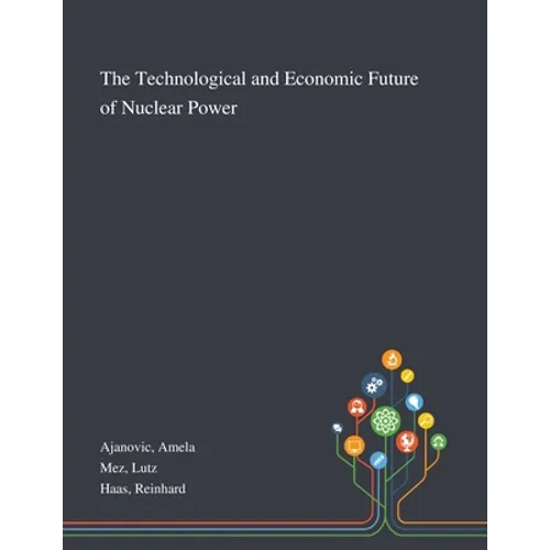 The Technological and Economic Future of Nuclear Power - Paperback