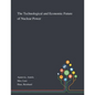 The Technological and Economic Future of Nuclear Power - Paperback