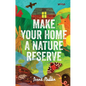 Make Your Home a Nature Reserve - Hardcover