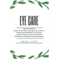 Eye Care: Revolutionary Guide to Natural Healing & Solution to Problems Preventing a Clear Eye Vision (Causes, Types, Prevention, Treatment, Interract - Paperback