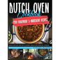 Dutch Oven Cookbook: 200 Foolproof 5-Ingredient Recipes. Quick and Easy One Pot Flavorful Meals for Everyday Cooking - Hardcover