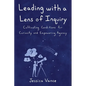 Leading with a Lens of Inquiry - Paperback