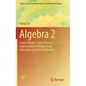 Algebra 2: Linear Algebra, Galois Theory, Representation Theory, Group Extensions and Schur Multiplier - Hardcover