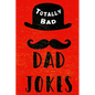 Totally Bad Dad Jokes: Funny Gift Idea - Paperback