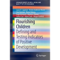 Flourishing Children: Defining and Testing Indicators of Positive Development - Paperback