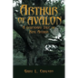Arthur of Avalon: A Legendary Tale of King Arthur - Paperback