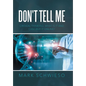 Don't Tell Me: Critical Thinking: What Is It and Can I Buy It Online? - Hardcover