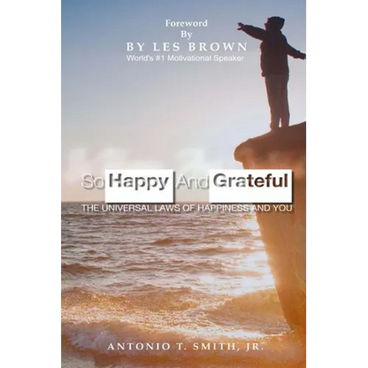 So Happy and Grateful: The Universal Laws of Happiness and You - Paperback