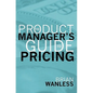 The Product Manager's Guide to Pricing - Paperback