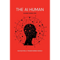 The AI Human: Navigating a Transformed World: Navigating a Transformed World - Paperback