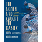The Women Who Caught the Babies: A Story of African American Midwives - Paperback